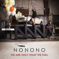 Виниловая пластинка NONONO / WE ARE ONLY WHAT WE FEEL (1LP)